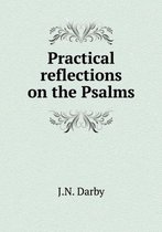 Practical reflections on the Psalms