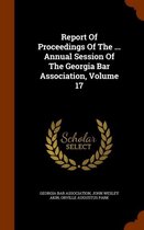 Report of Proceedings of the ... Annual Session of the Georgia Bar Association, Volume 17