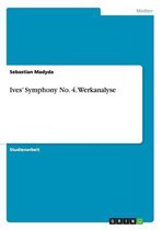 Ives' Symphony No. 4. Werkanalyse