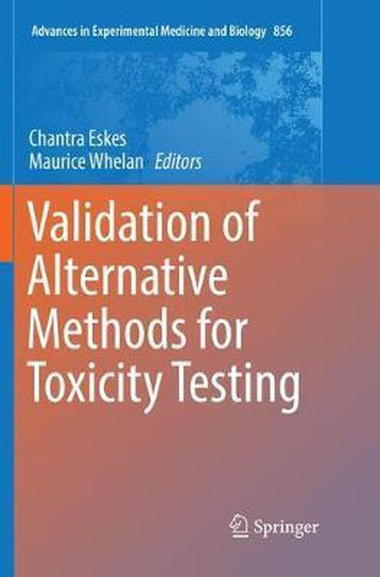 Validation of Alternative Methods for Toxicity Testing, Eskes, Chantra