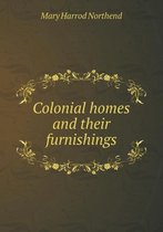 Colonial homes and their furnishings