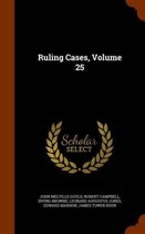 Ruling Cases, Volume 25