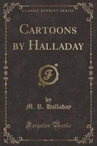 Cartoons by Halladay (Classic Reprint)