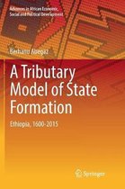 Advances in African Economic, Social and Political Development-A Tributary Model of State Formation