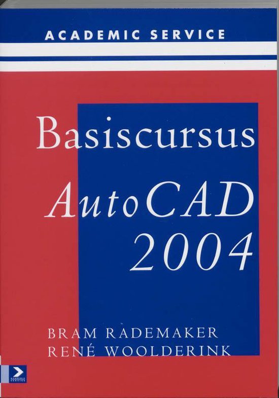 Cover van het boek 'Basiscursus AutoCAD 2004 / druk 1' van  Woolderink en Bram Rademaker