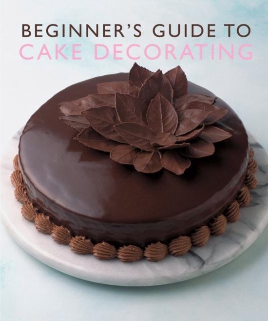 Beginner's Guide To Cake Decorating - cover
