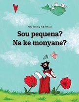 Sou pequena? Na ke monyane?: Brazilian Portuguese-Sesotho [South Africa]/Southern Sotho