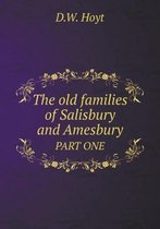 The Old Families of Salisbury and Amesbury Part One