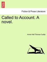 Called to Account. a Novel.