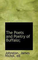 The Poets and Poetry of Buffalo;