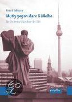 Mutig gegen Marx & Mielke