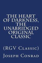 The Heart of Darkness, the Unabridged Original Classic