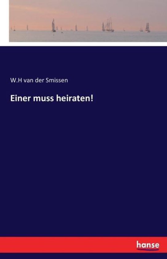 Einer muss heiraten!