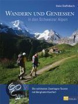 Wandern und Geniessen in den Schweizer Alpen