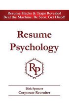 Resume Psychology Resume Hacks & Traps Revealed
