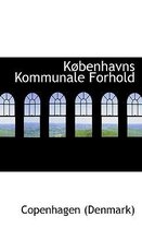 K Benhavns Kommunale Forhold