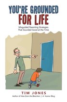 You're Grounded for Life