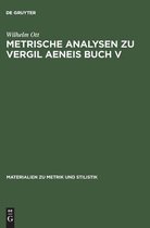 Materialien Zu Metrik Und Stilistik- Metrische Analysen Zu Vergil Aeneis Buch V