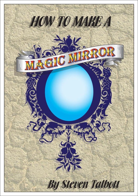 How To Make A Magic Mirror (ebook), Steven Talbott | 9780463664346 ...