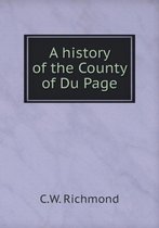 A history of the County of Du Page