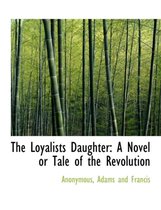 The Loyalists Daughter