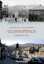 Through Time - Glossopdale Through Time