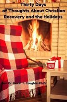 Thirty Days of Thoughts about Christian Recovery and the Holidays