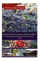 So You Think You Know California Wines? (2016): The Grape Divide
