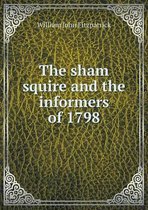The sham squire and the informers of 1798