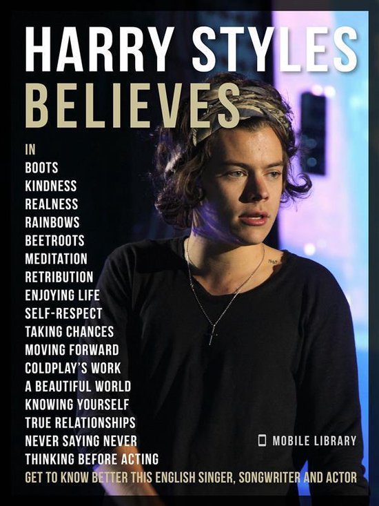 Harry Styles Believes - Harry Styles Quotes And Believes
