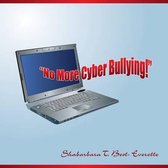 No More Cyber Bullying!