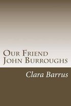 Our Friend John Burroughs