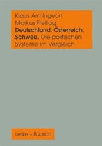 Deutschland, Osterreich Und Die Schweiz. Die Politischen Systeme Im Vergleich: Ein Sozialwissenschaftliches Datenhandbuch