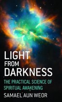 Light from Darkness: The Practical Science of Spiritual Awakening