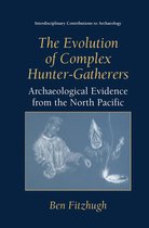 Interdisciplinary Contributions to Archaeology - The Evolution of Complex Hunter-Gatherers