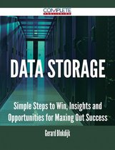 Data Storage - Simple Steps to Win, Insights and Opportunities for Maxing Out Success