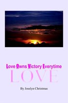 Love Owns Victory Everytime