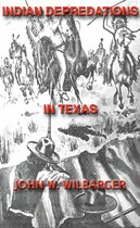 Texas Rangers Indian Wars 6 - Texas Ranger Indian Tales: Indian Depredations In Texas