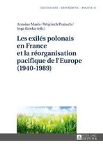 Geschichte - Erinnerung - Politik. Studies in History, Memor- Les exil�s polonais en France et la r�organisation pacifique de l'Europe (1940-1989)
