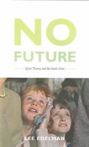 No Future Queer Theory & The Death Drive