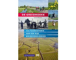 De Greidhoeke. Cultuurhistorie van een rijk weidevogelgebied