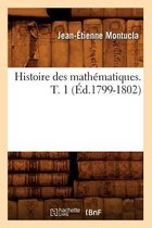 Sciences- Histoire Des Math�matiques. Tome 1 (�d.1799-1802)