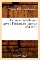 Histoire- Documents Inédits Pour Servir À l'Histoire de l'Agenais (Éd.1874)