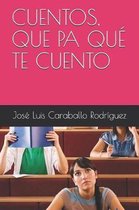 Cuentos, Que Pa Que Te Cuento