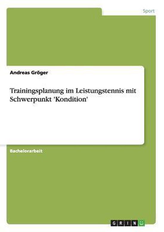 Trainingsplanung im Leistungstennis mit Schwerpunkt 'Konditi ... - cover