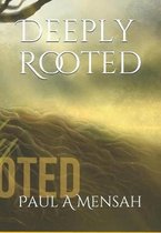 Deeply Rooted