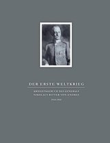Der Erste Weltkrieg. Kriegstagebuch des Generals Nikolaus Ritter von Endres