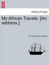My African Travels. [An Address.]