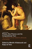 Privacy, Due Process and the Computational Turn
