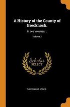 A History of the County of Brecknock.